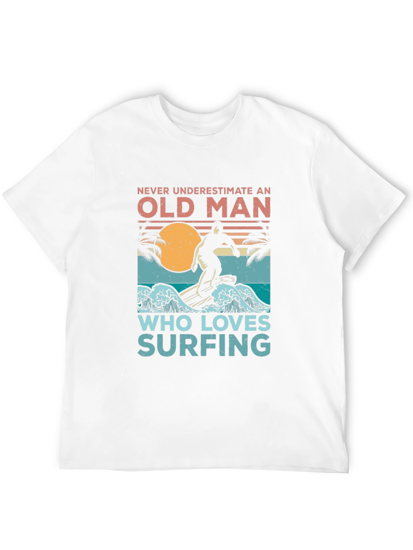 Old Man Surfing T-Shirt - Never Underestimate Surfing Tee