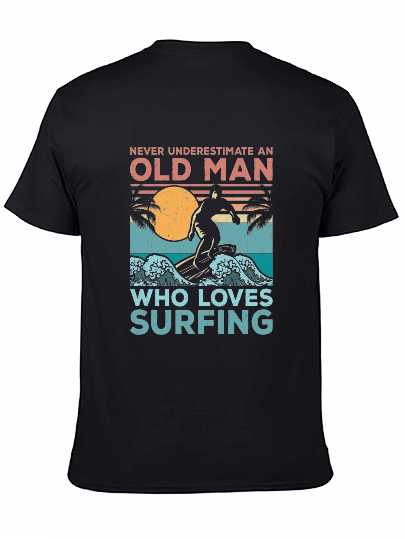 Old Man Surfing T-Shirt - Never Underestimate Surfing Tee