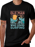 Old Man Surfing T-Shirt - Never Underestimate Surfing Tee