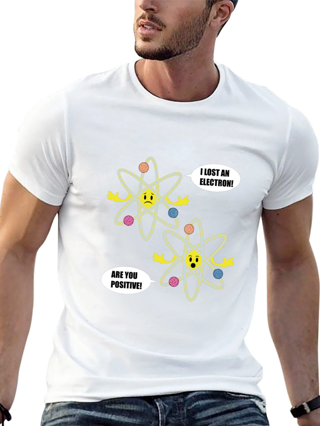 Funny Science T-Shirt - Lost Electron Are You Positive?