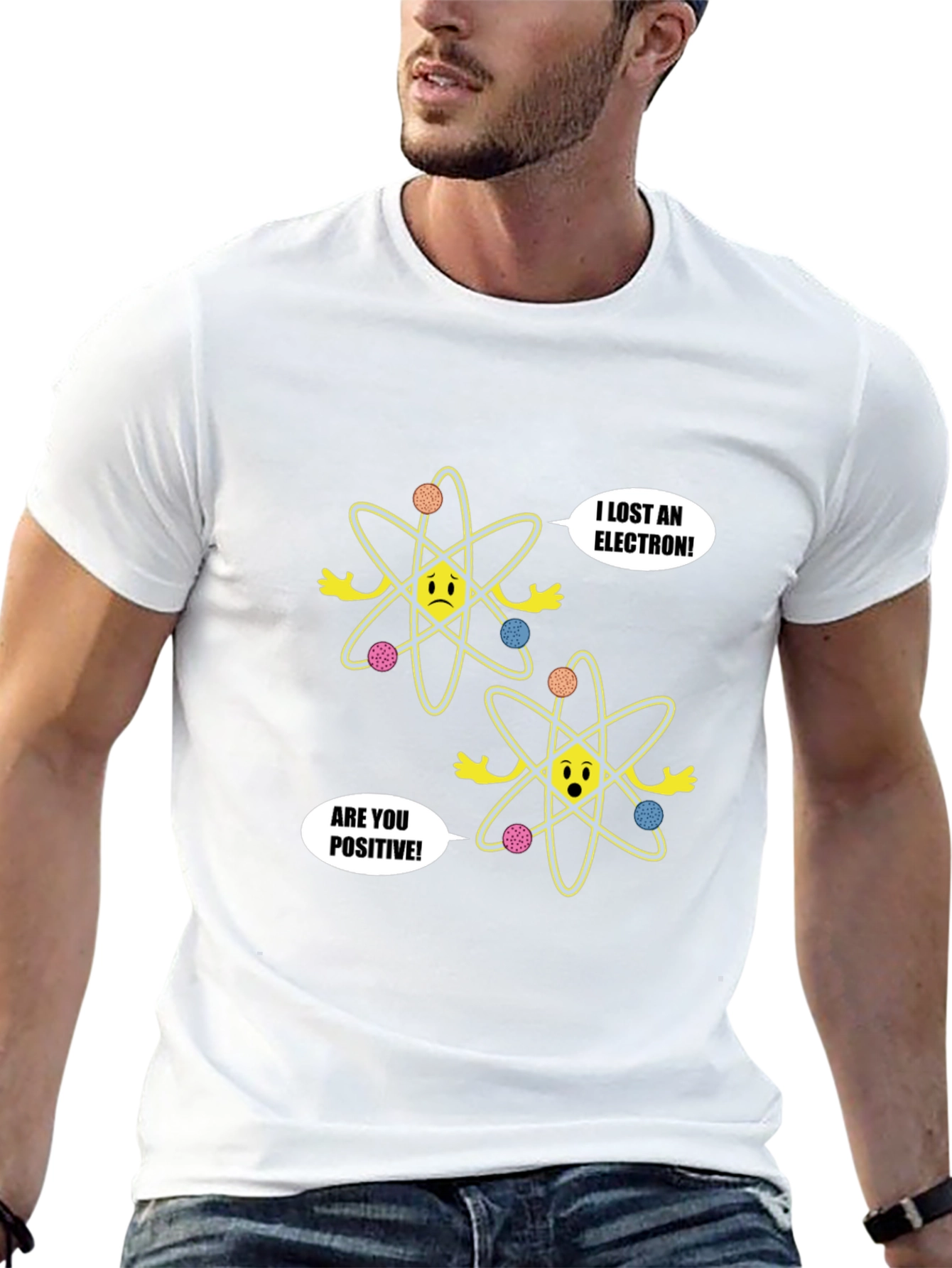 Funny Science T-Shirt - Lost Electron Are You Positive?