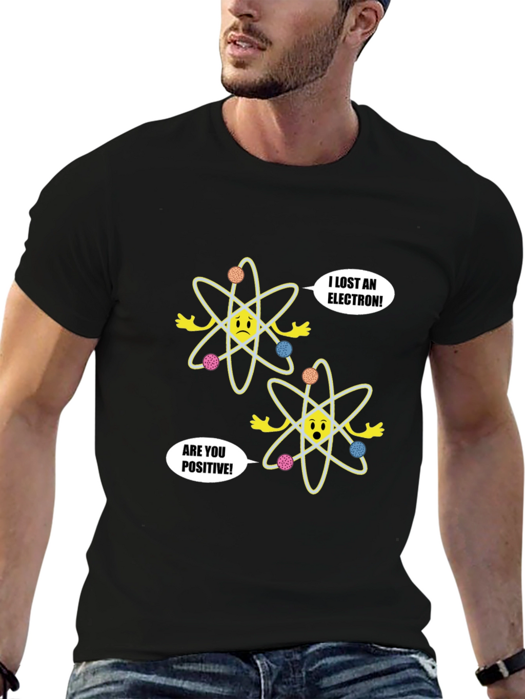 Funny Science T-Shirt - Lost Electron Are You Positive?