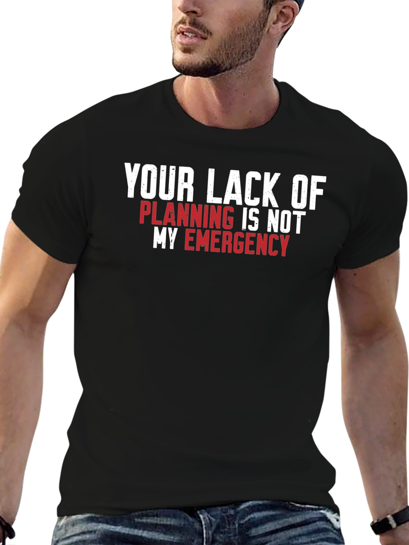 Your Lack of Planning T-Shirt