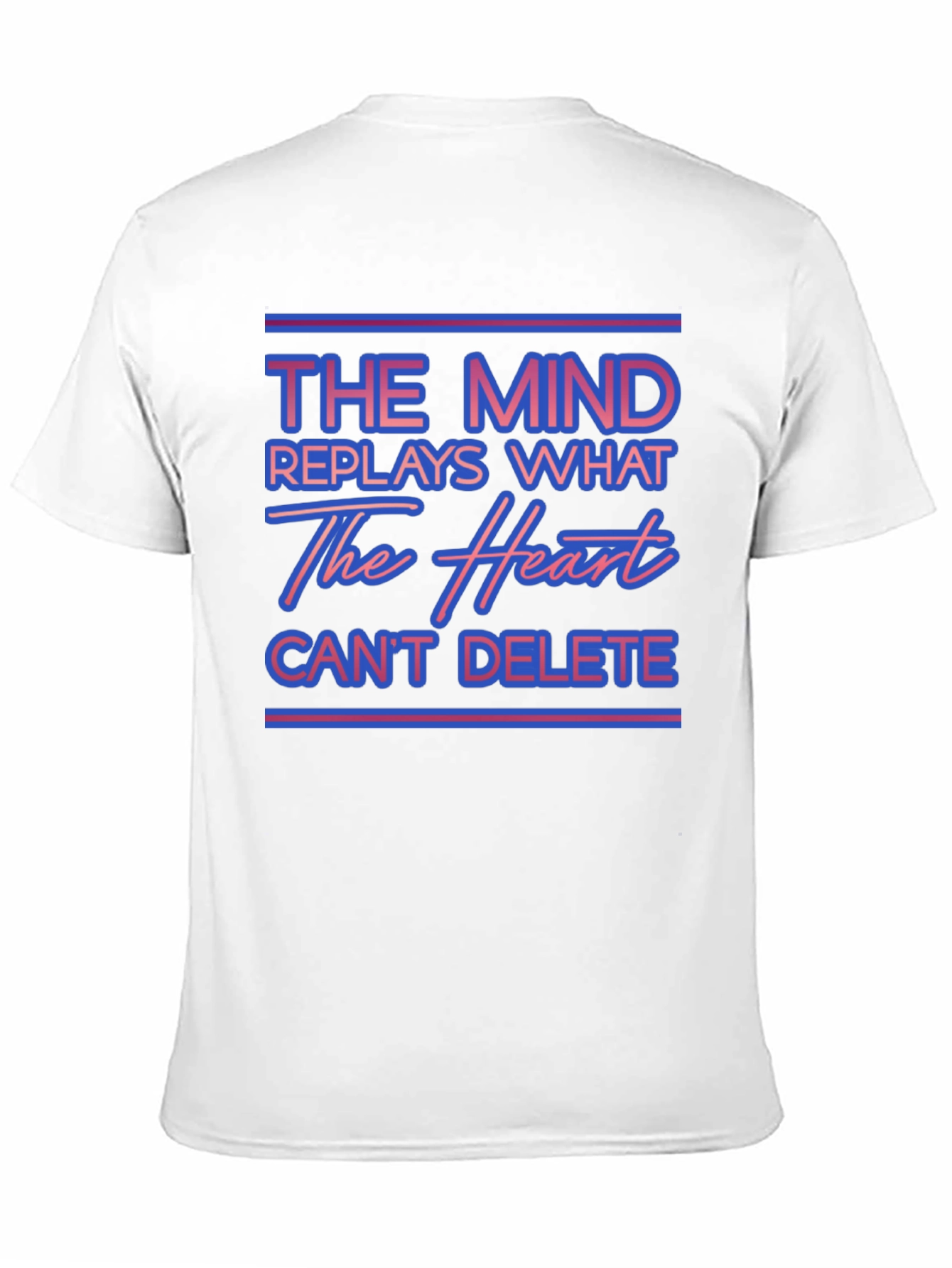 The Mind Replays What The Heart Cant Delete T-Shirt