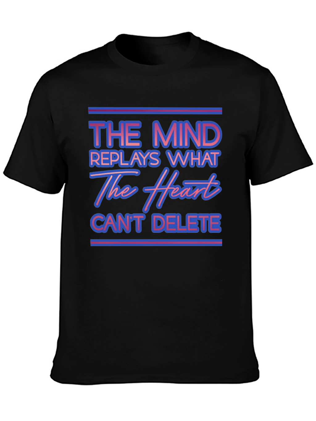 The Mind Replays What The Heart Cant Delete T-Shirt