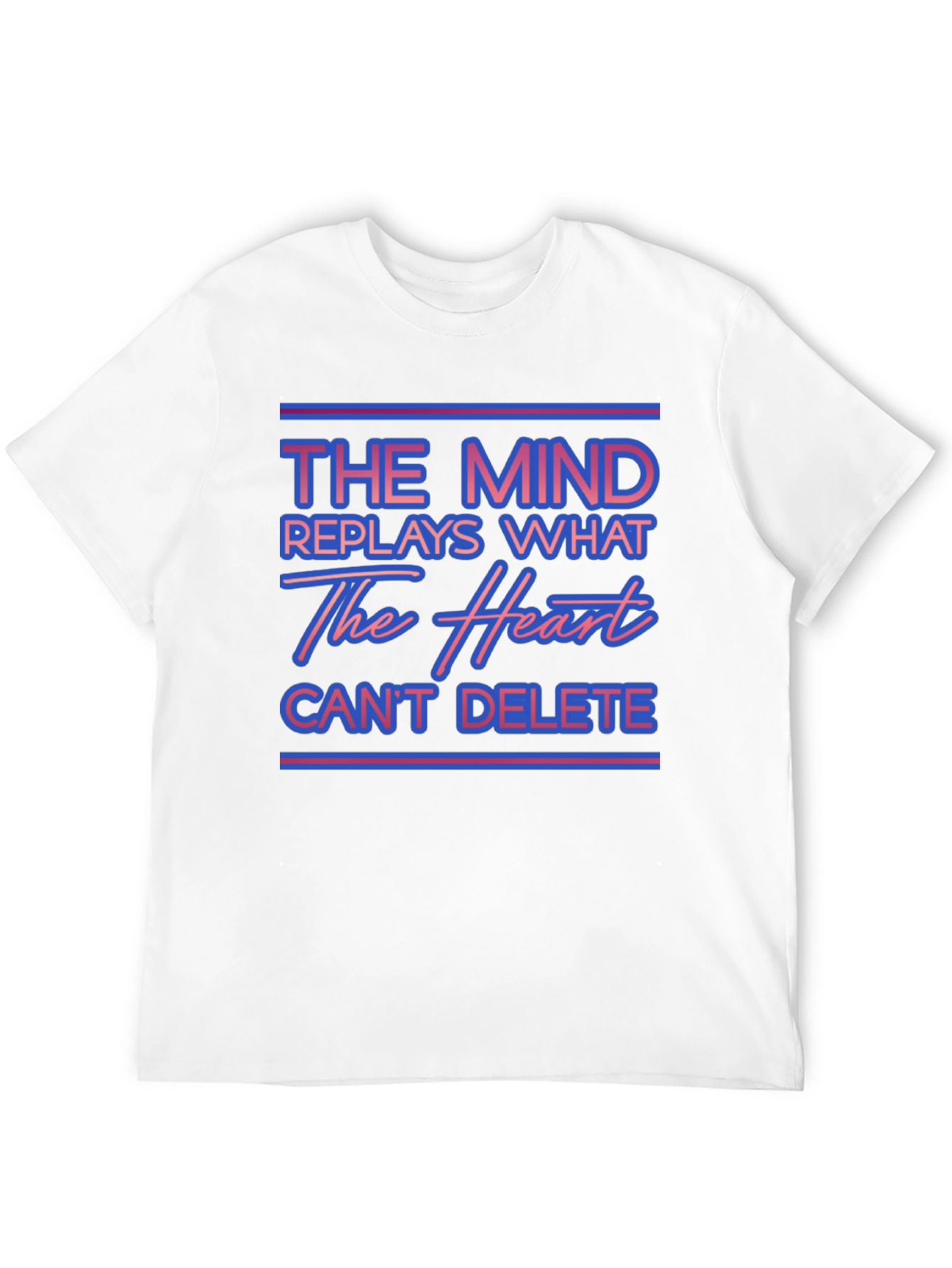 The Mind Replays What The Heart Cant Delete T-Shirt