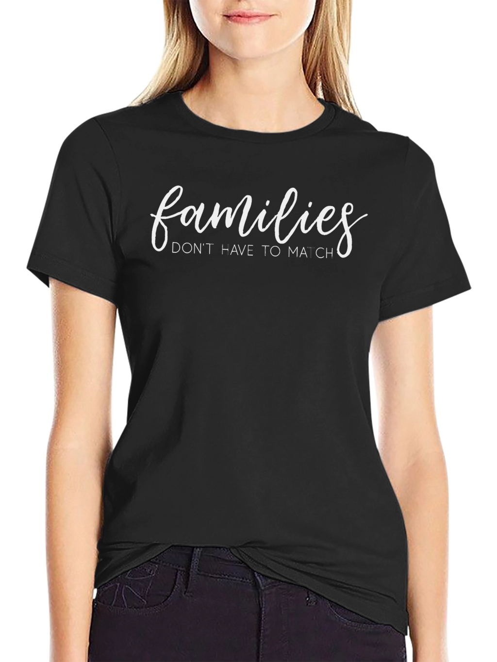 Families Dont Have To Match T-Shirt
