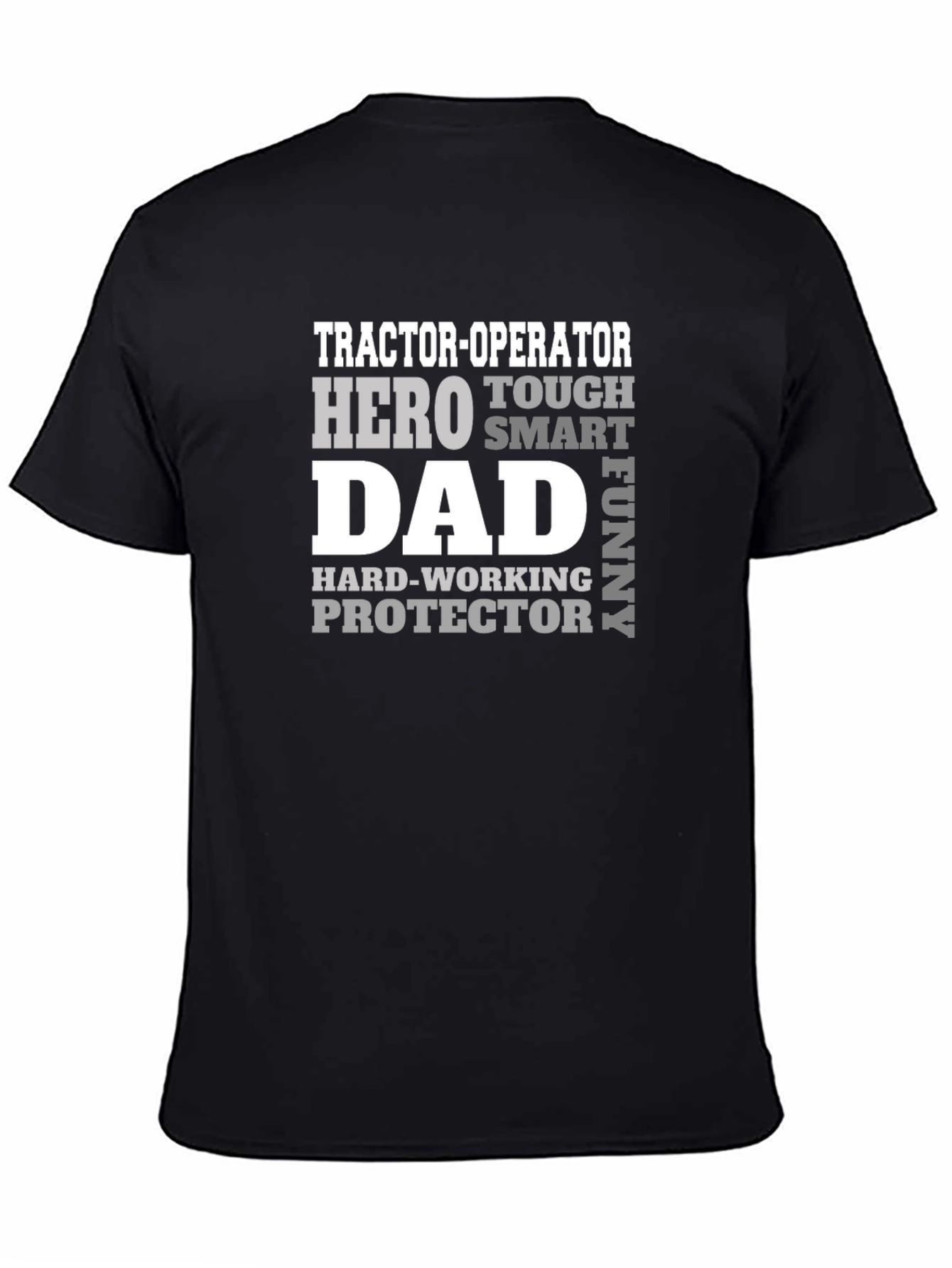 Tractor Operator Dad T-Shirt - Hero Tough Protector