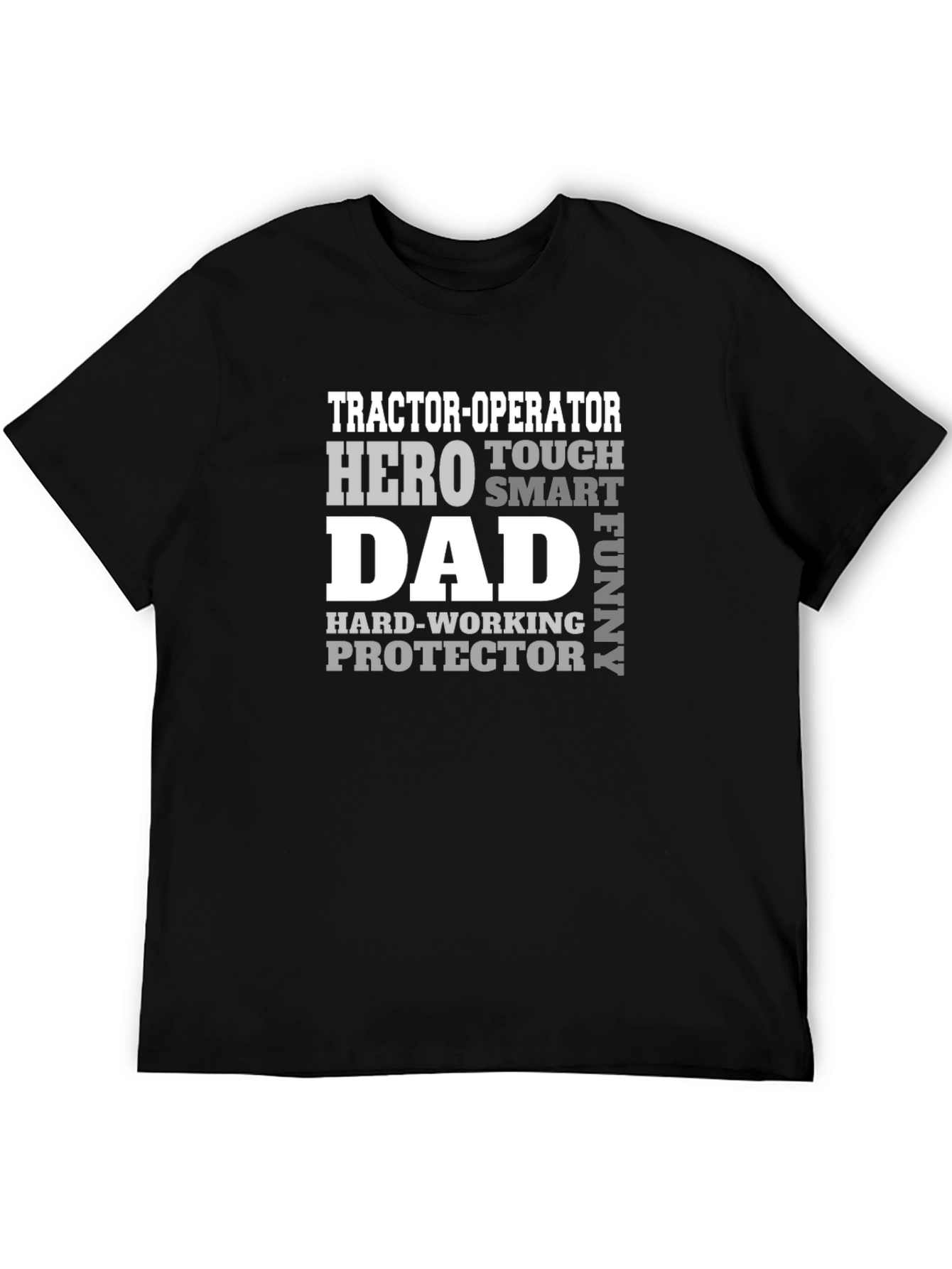 Tractor Operator Dad T-Shirt - Hero Tough Protector