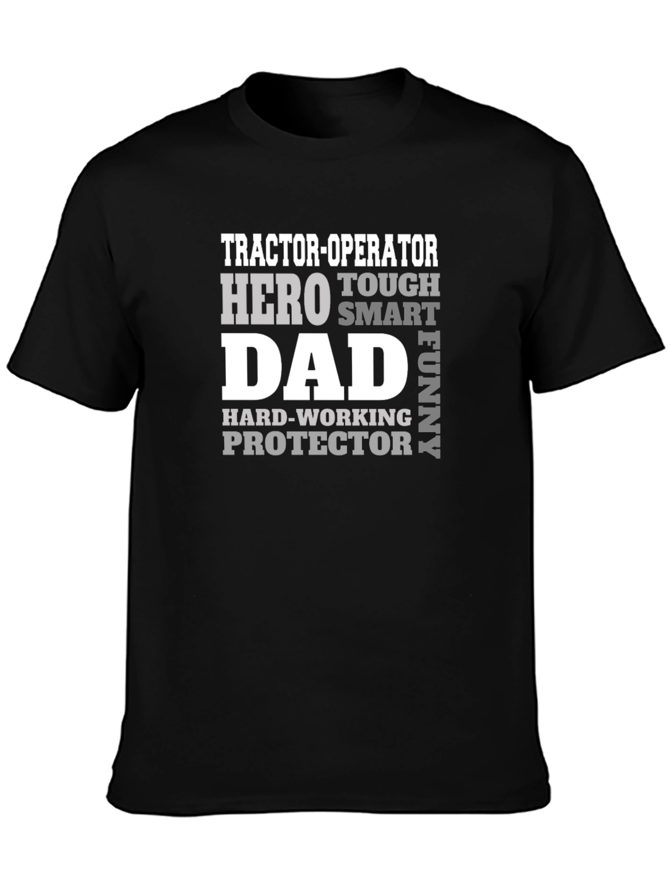 Tractor Operator Dad T-Shirt - Hero Tough Protector
