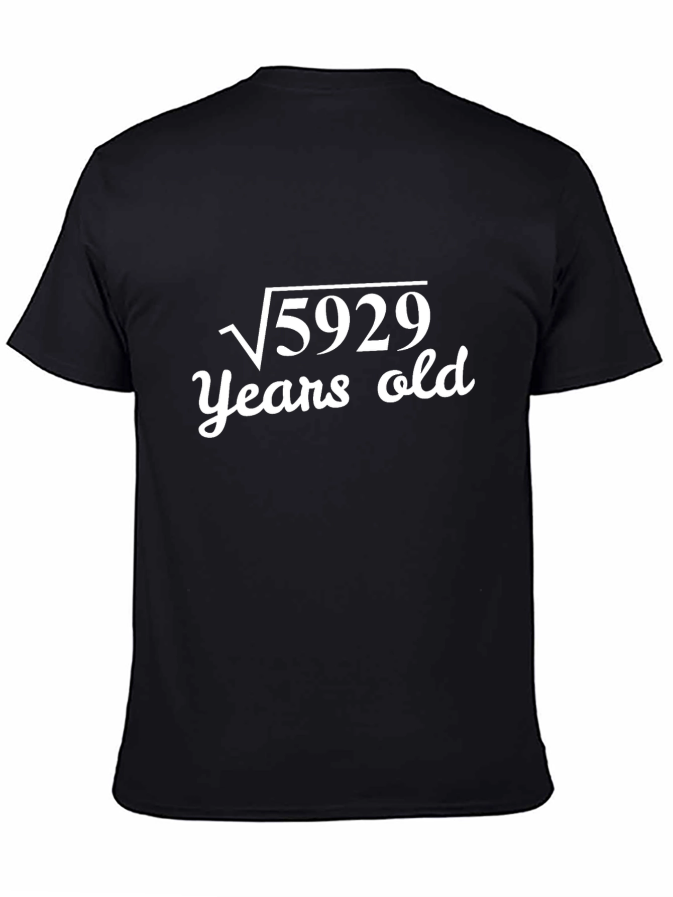 Funny Math Birthday T-Shirt - Root of 5929 Years Old