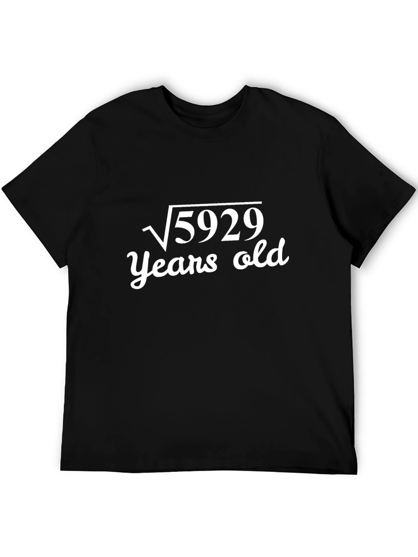 Funny Math Birthday T-Shirt - Root of 5929 Years Old
