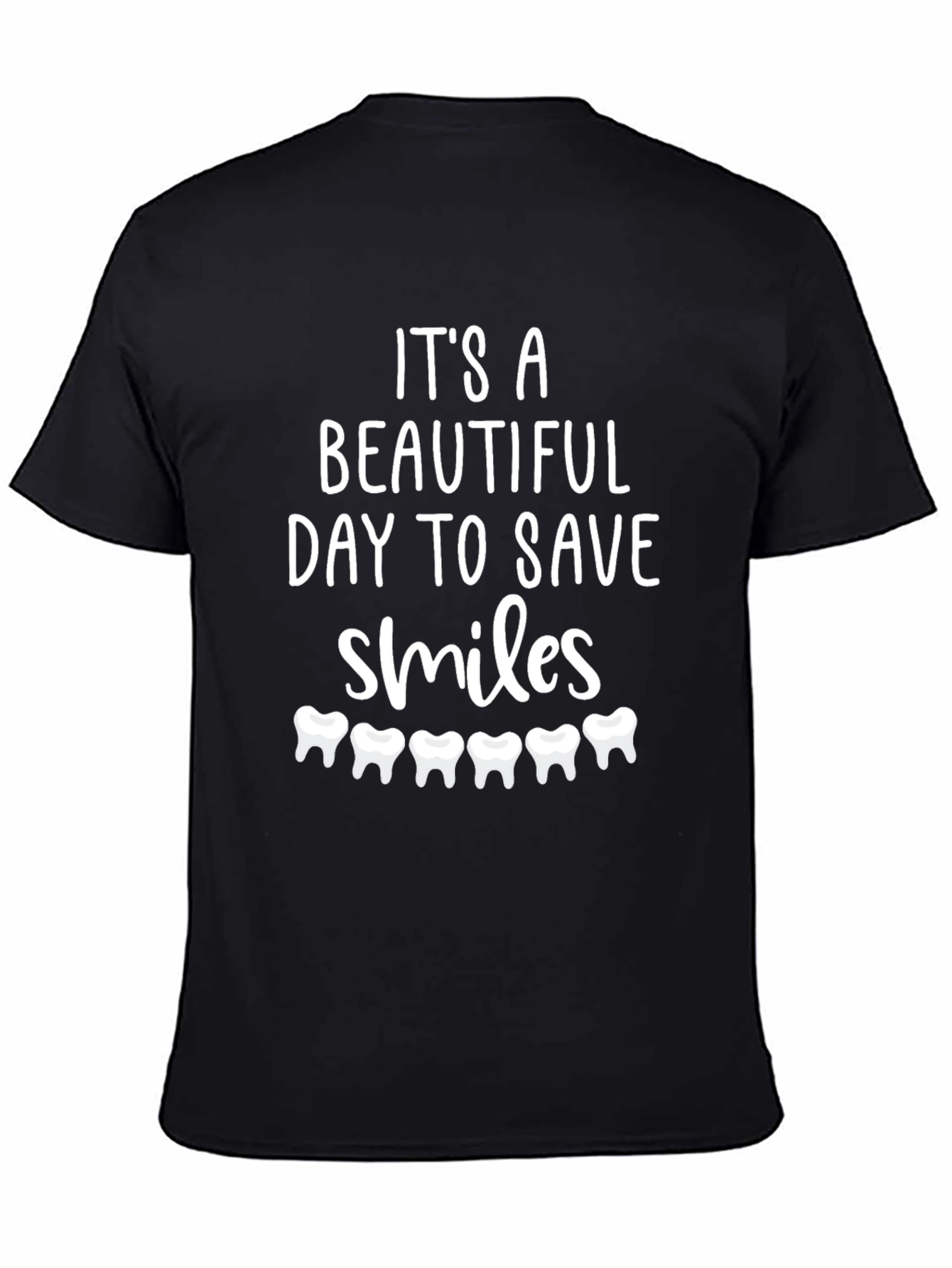 Dentist T-Shirt: Beautiful Day to Save Smiles