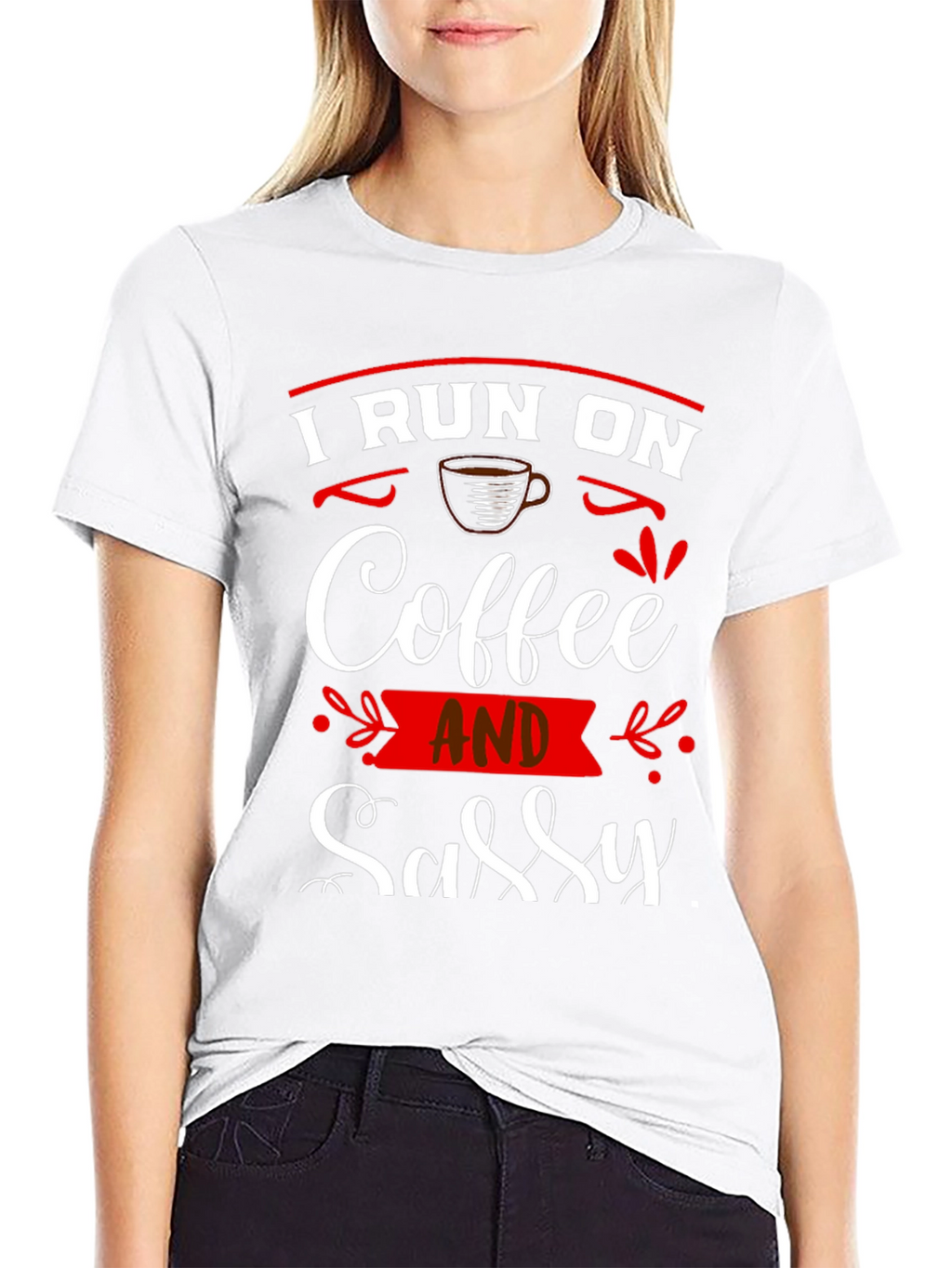 I Run On Coffee and Sassy T-Shirt