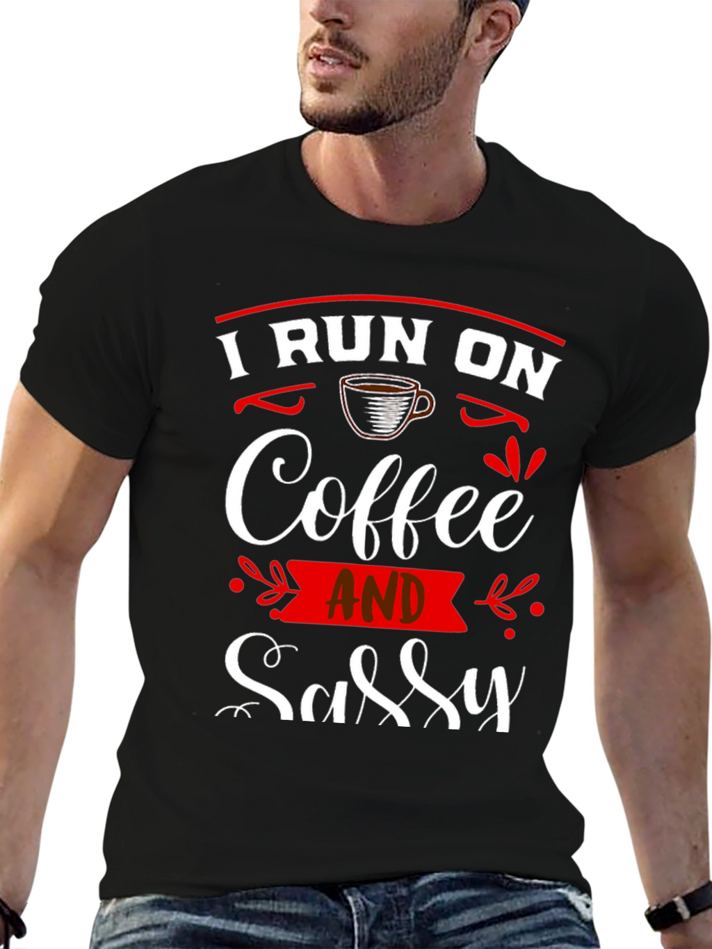 I Run On Coffee and Sassy T-Shirt
