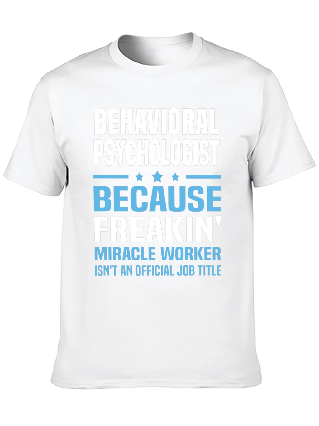 Behavioral Psychologist Novelty T-Shirt