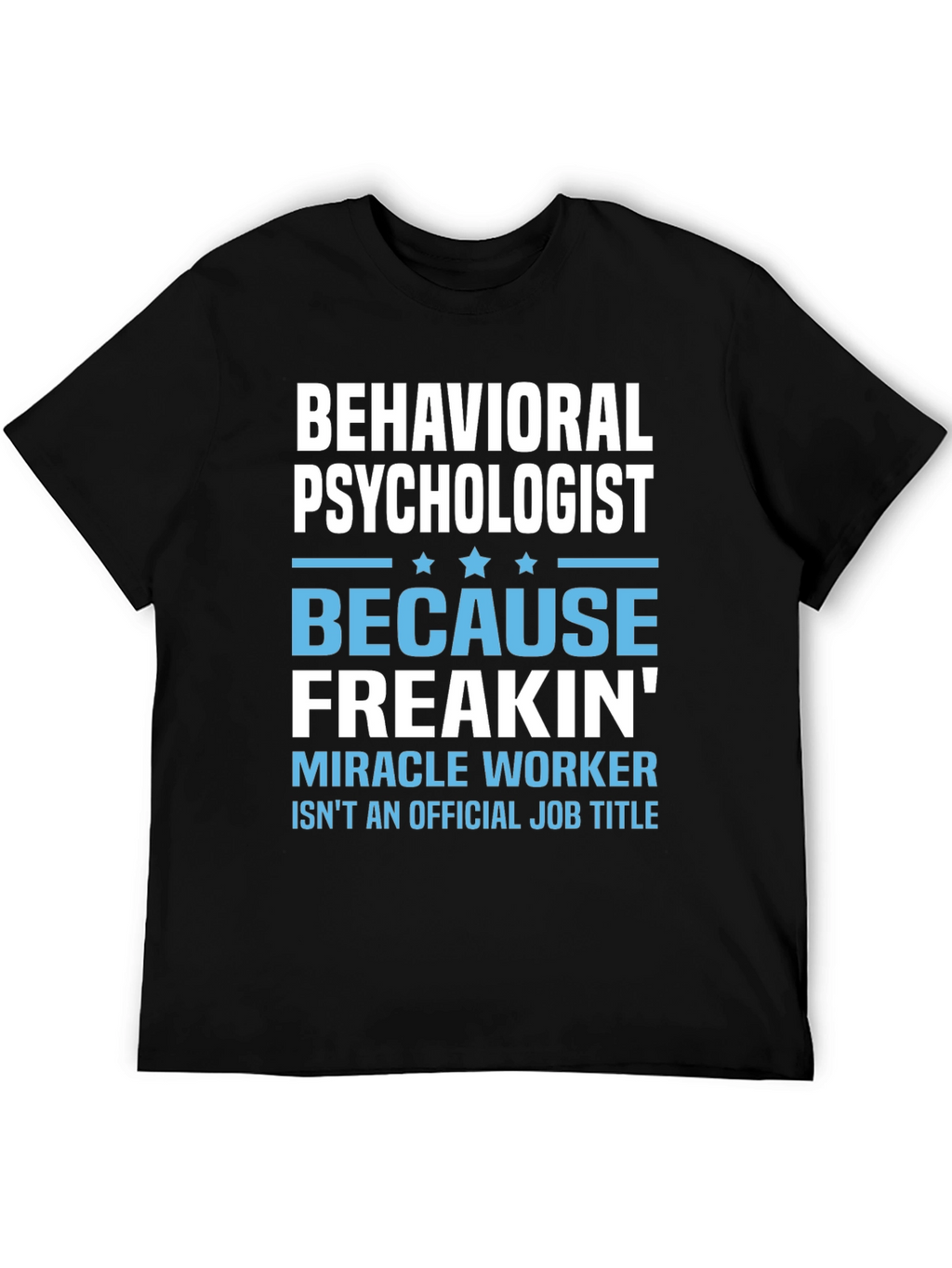 Behavioral Psychologist Novelty T-Shirt