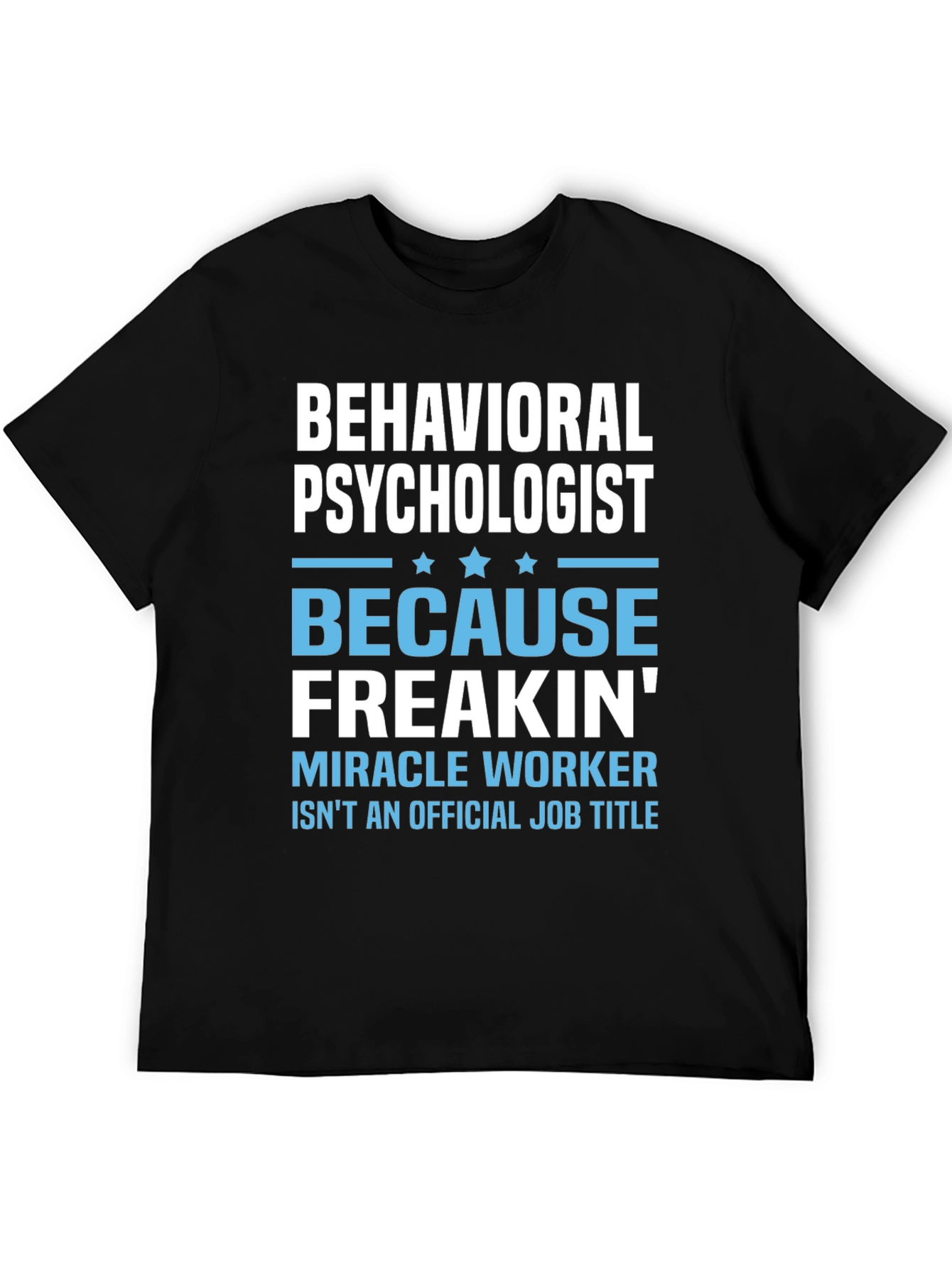 Behavioral Psychologist Novelty T-Shirt