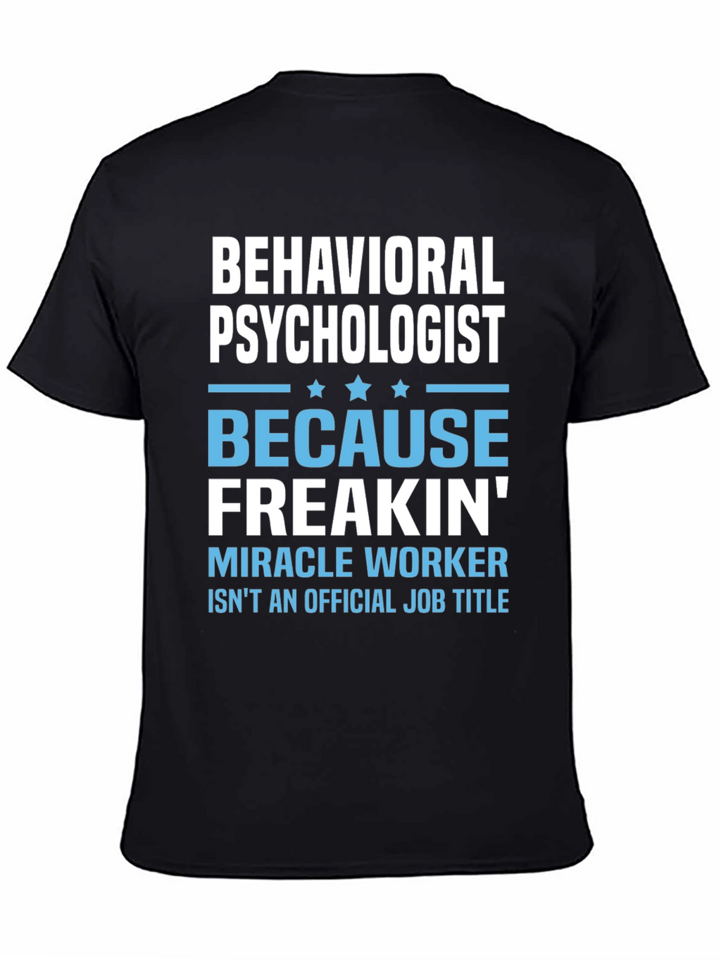 Behavioral Psychologist Novelty T-Shirt
