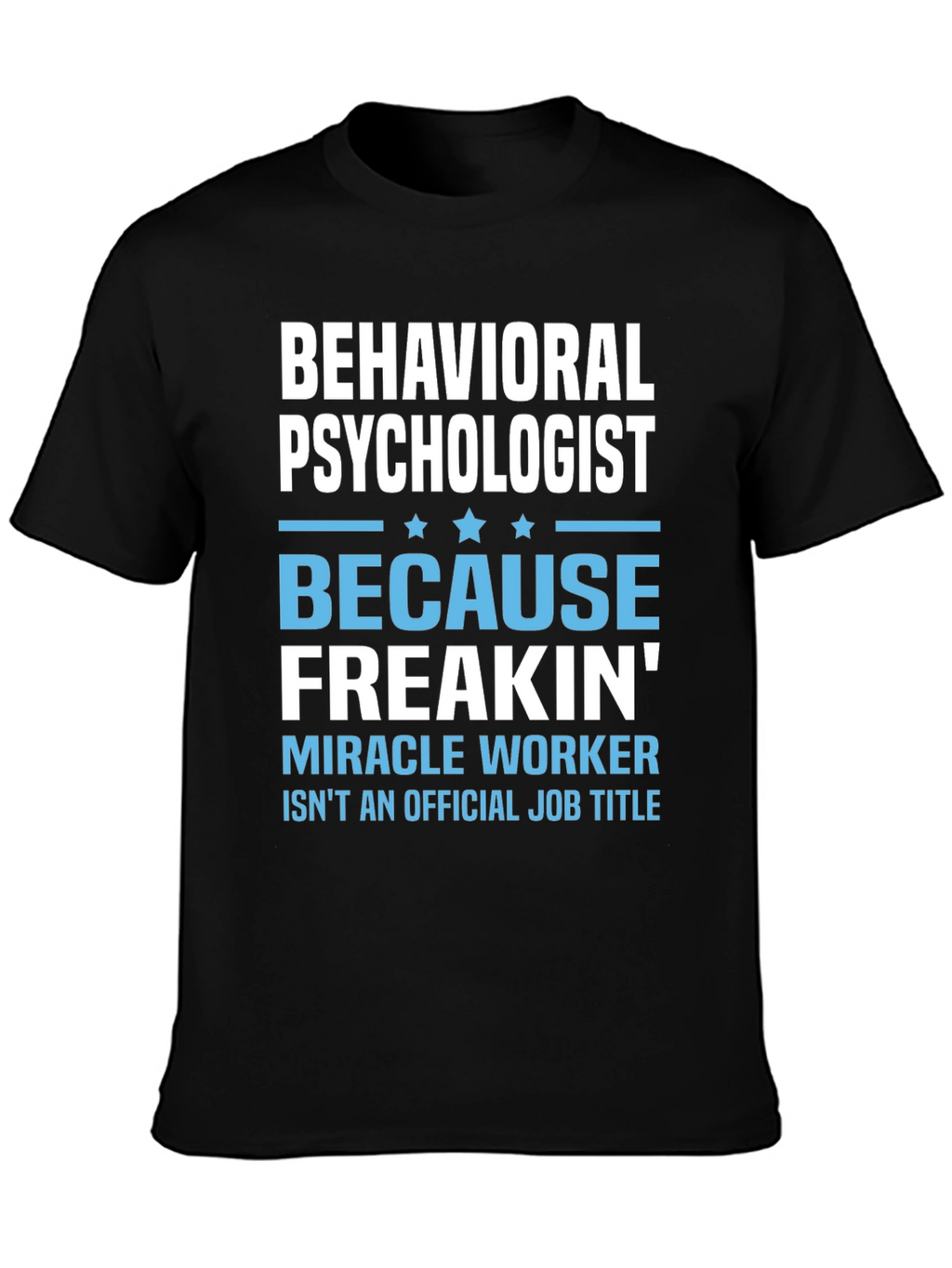 Behavioral Psychologist Novelty T-Shirt