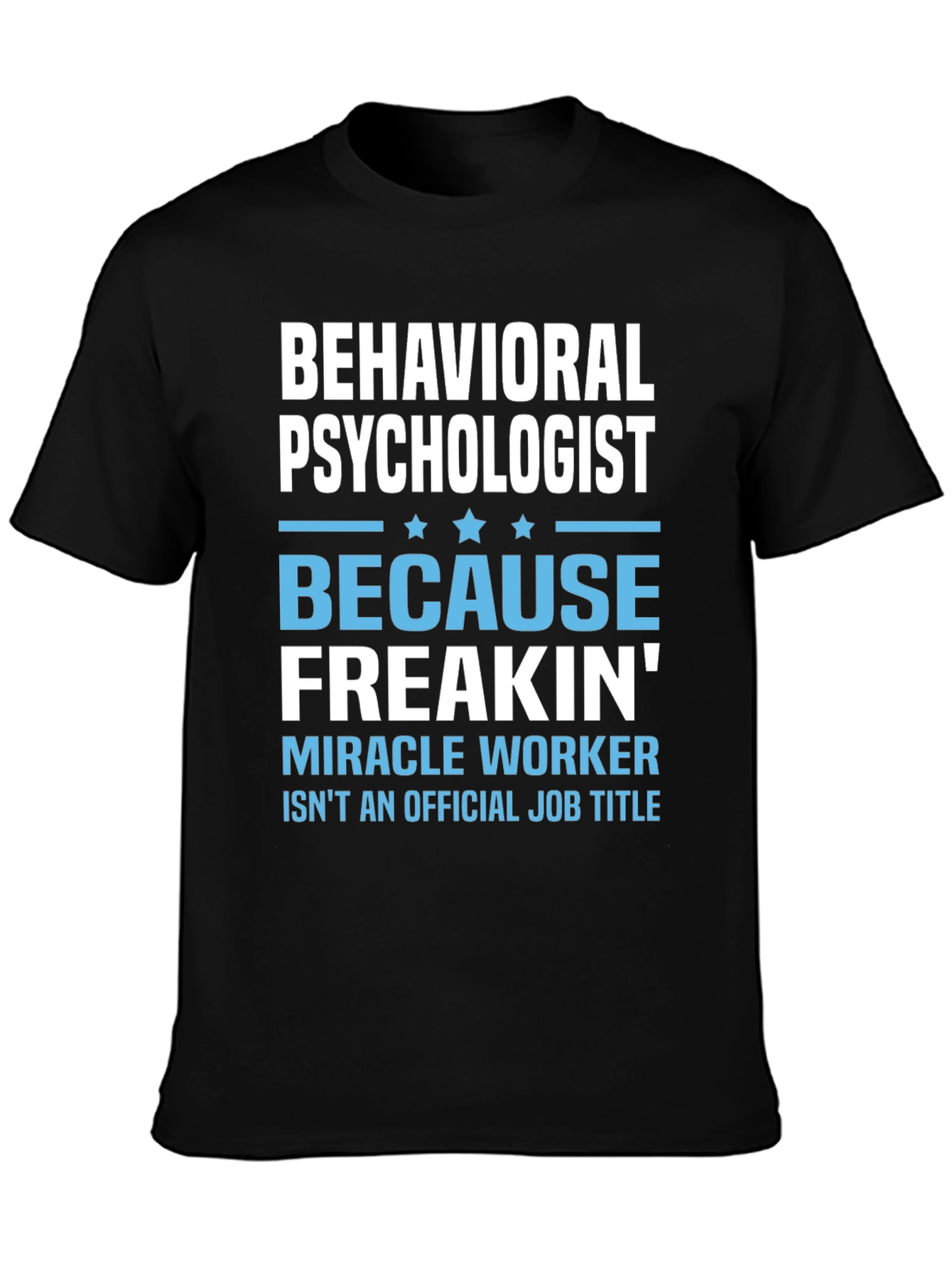 Behavioral Psychologist Novelty T-Shirt