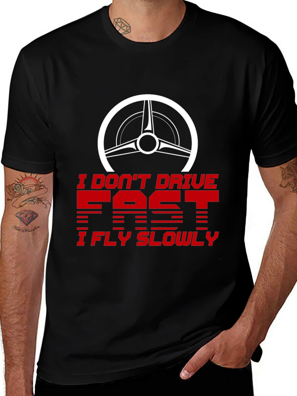 I Dont Drive Fast I Fly Slowly Graphic Tee