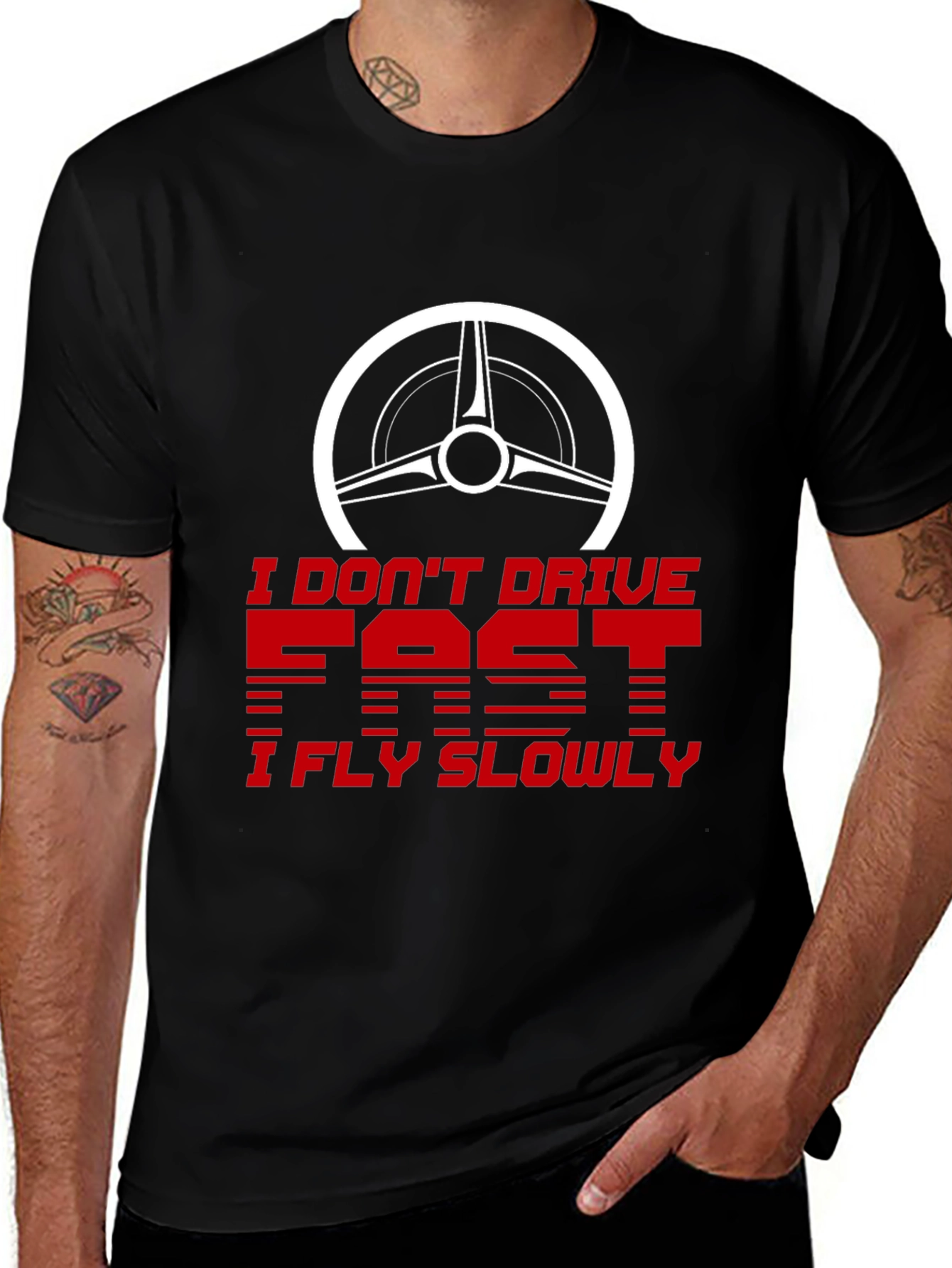 I Dont Drive Fast I Fly Slowly Graphic Tee