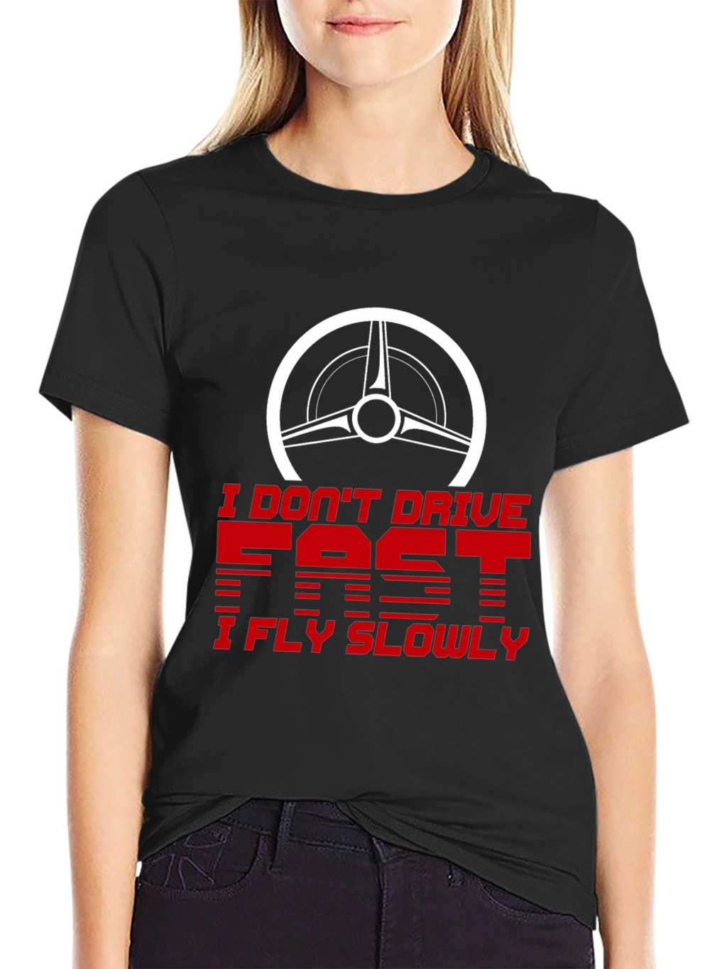 I Dont Drive Fast I Fly Slowly Graphic Tee