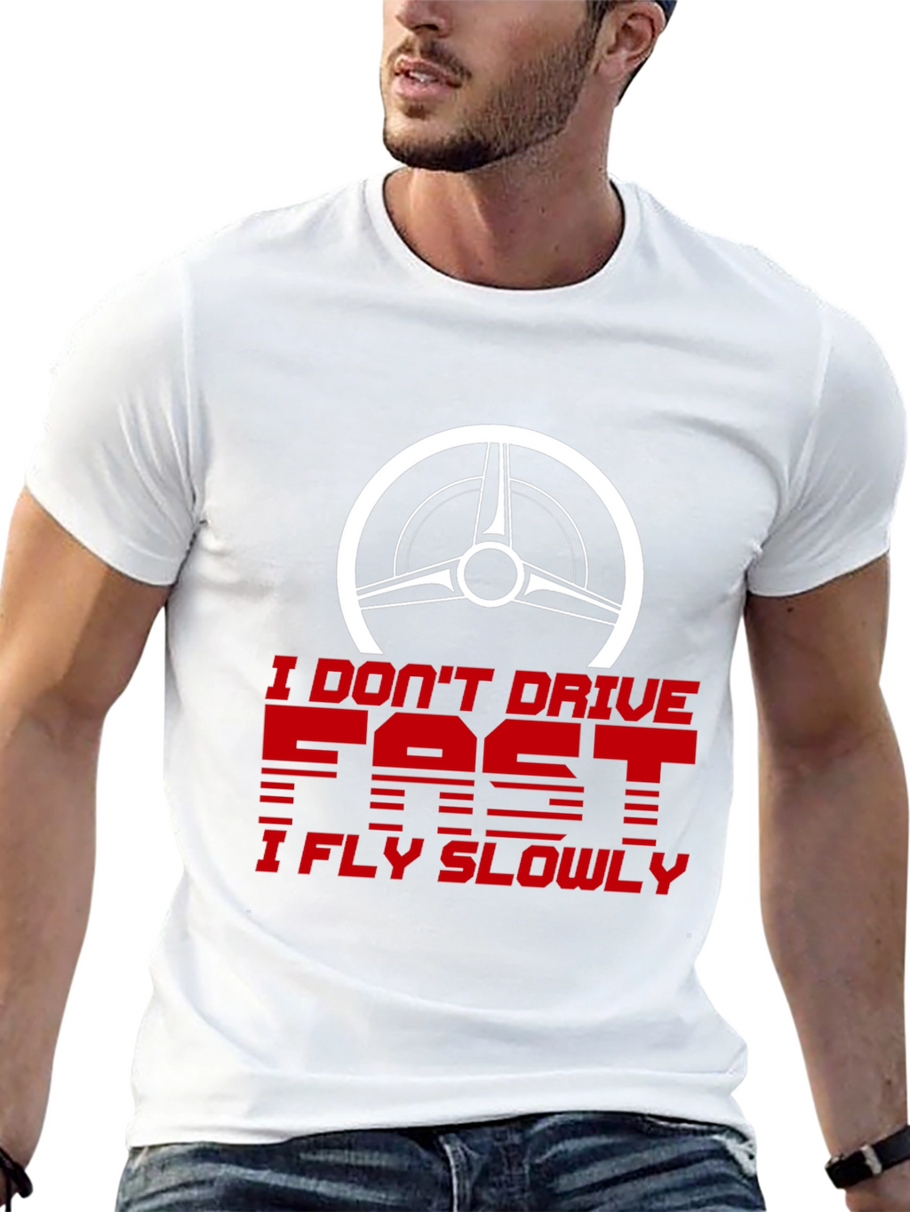 I Dont Drive Fast I Fly Slowly Graphic Tee