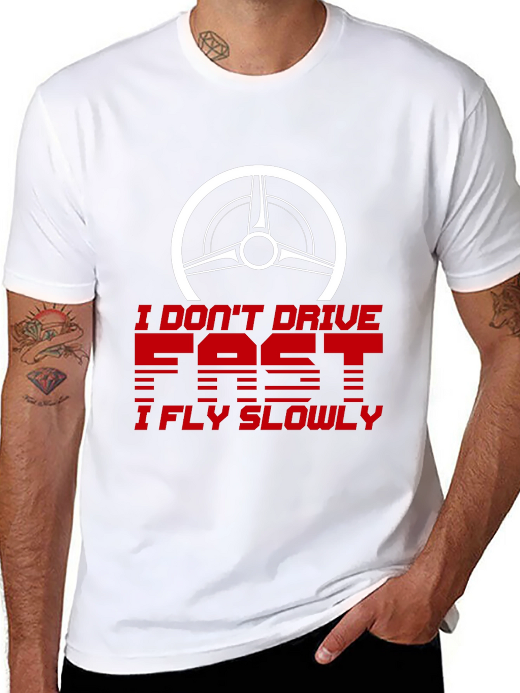 I Dont Drive Fast I Fly Slowly Graphic Tee