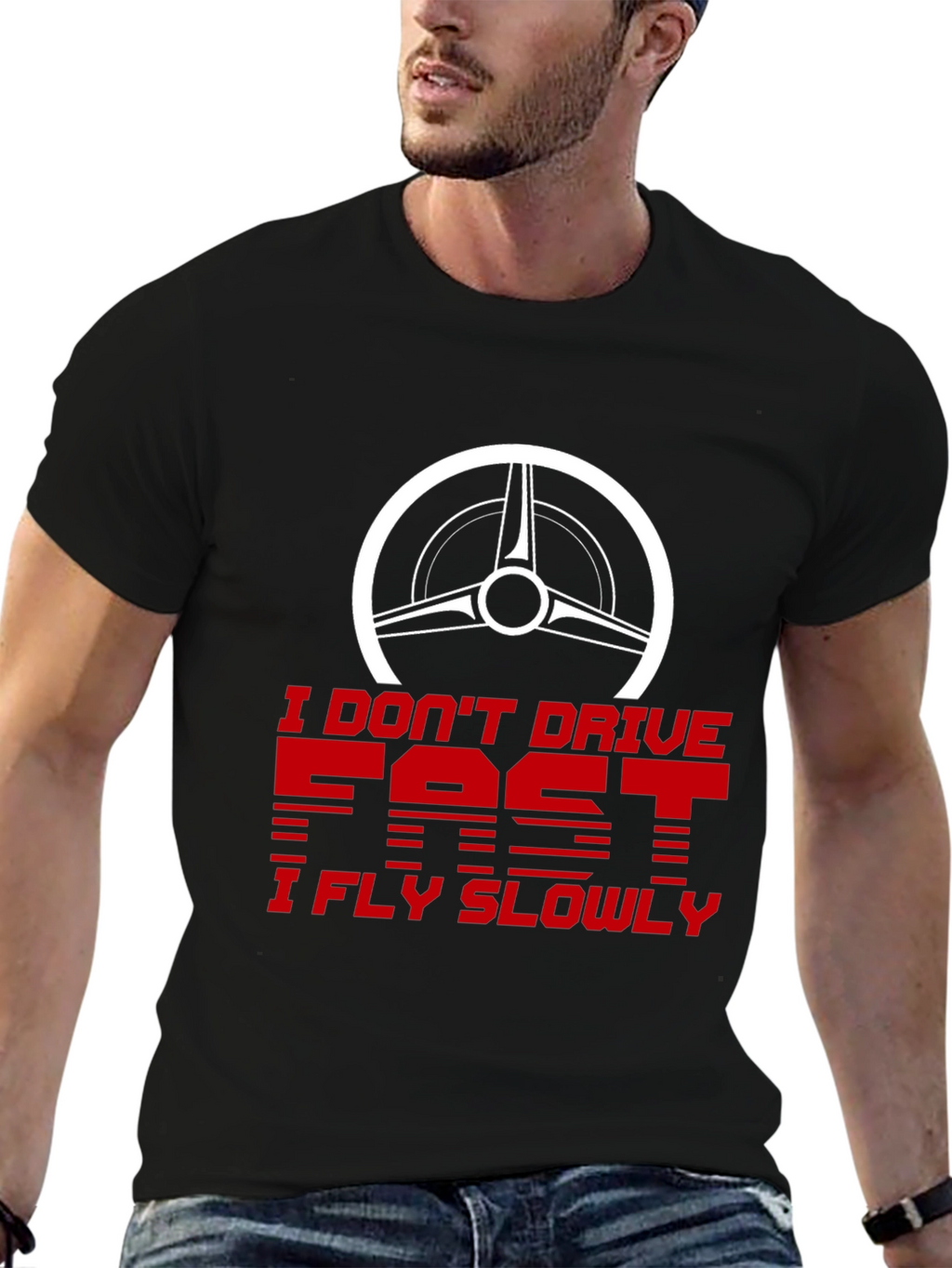 I Dont Drive Fast I Fly Slowly Graphic Tee