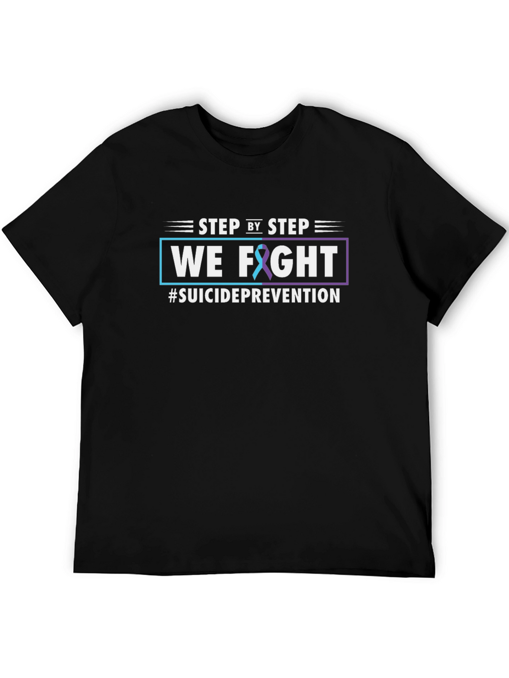 Suicide Prevention T-Shirt: Step by Step We Fight