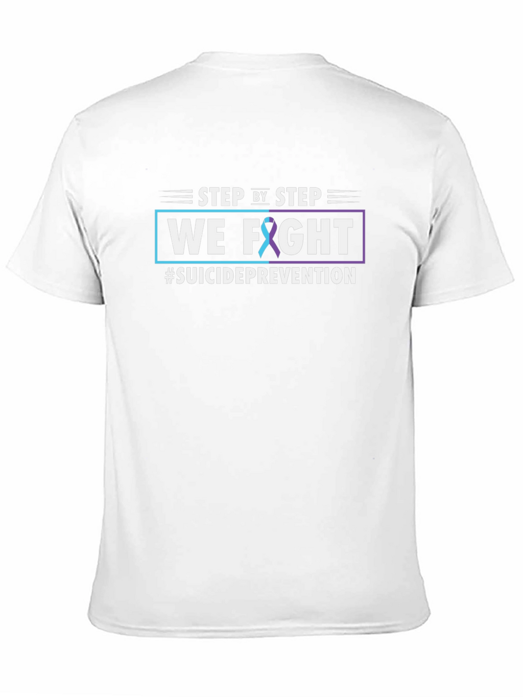 Suicide Prevention T-Shirt: Step by Step We Fight