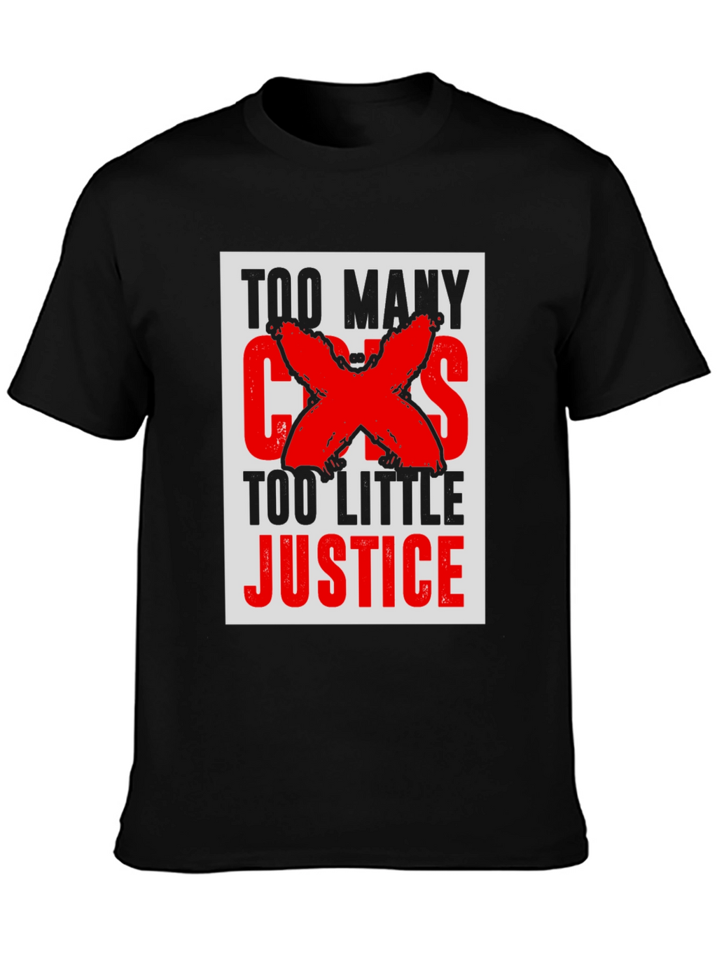 Too Many Cases Too Little Justice T-Shirt