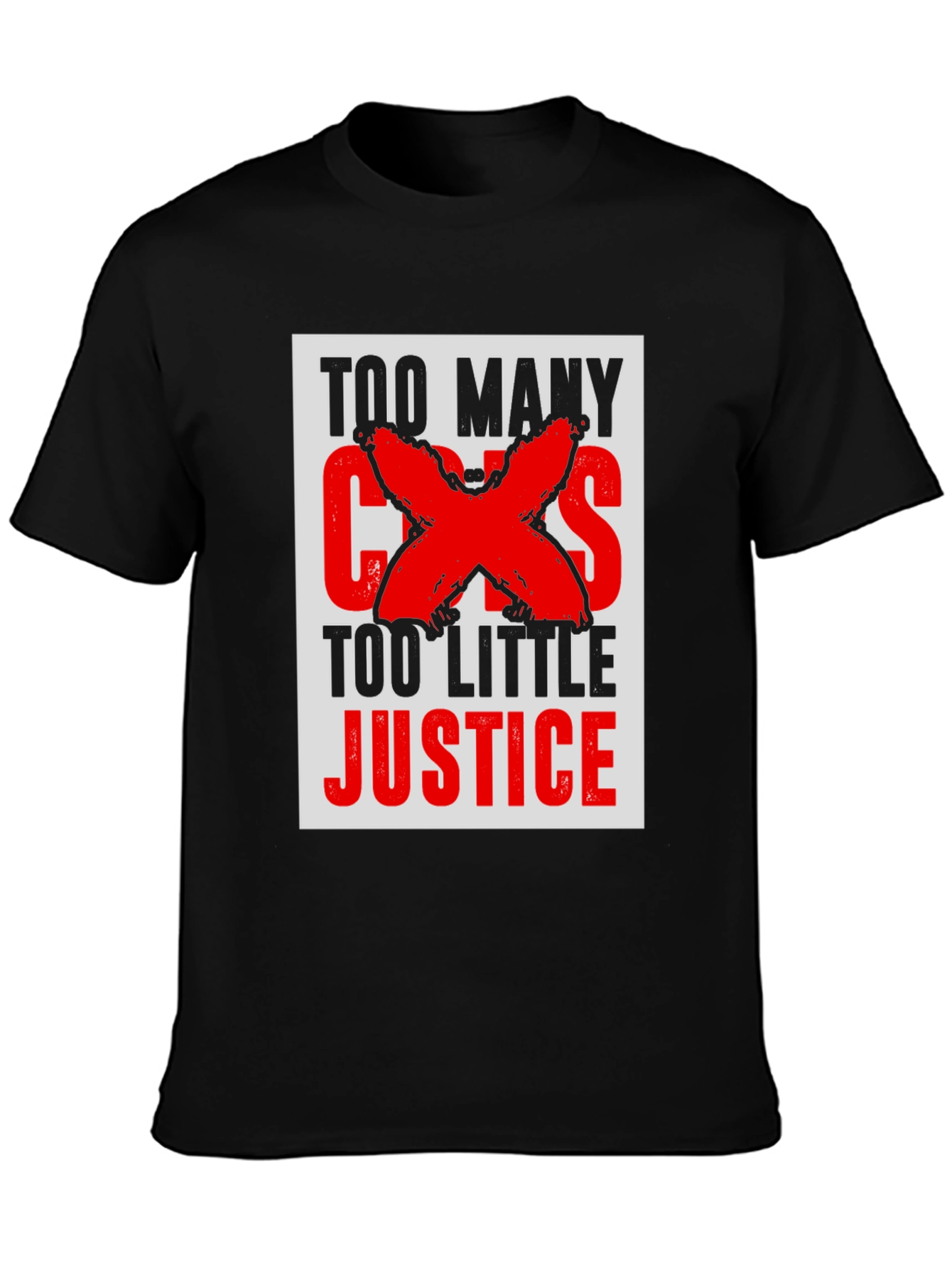 Too Many Cases Too Little Justice T-Shirt