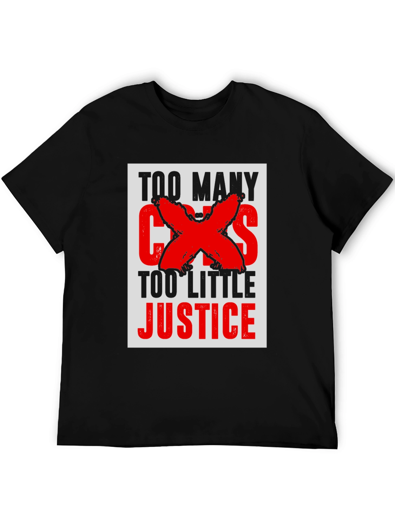 Too Many Cases Too Little Justice T-Shirt