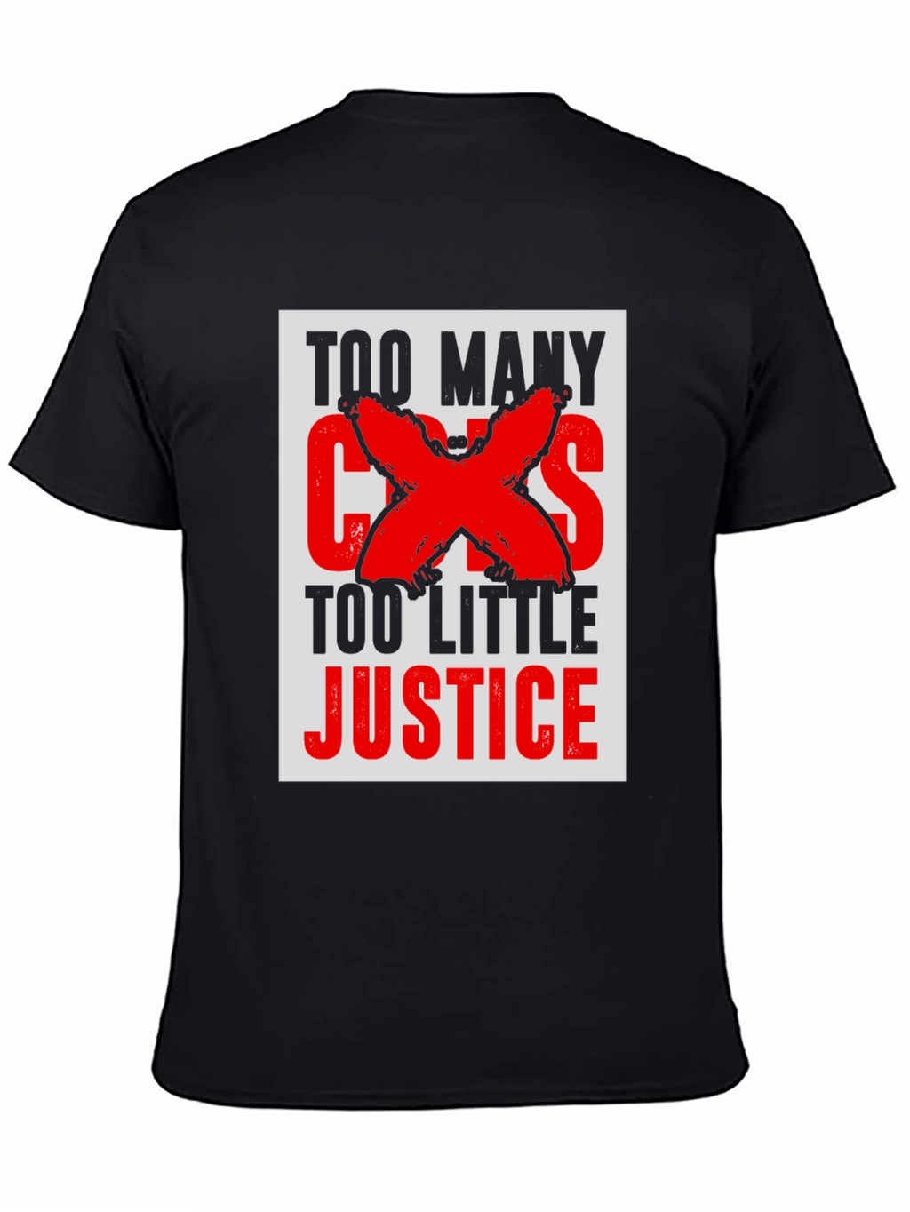 Too Many Cases Too Little Justice T-Shirt