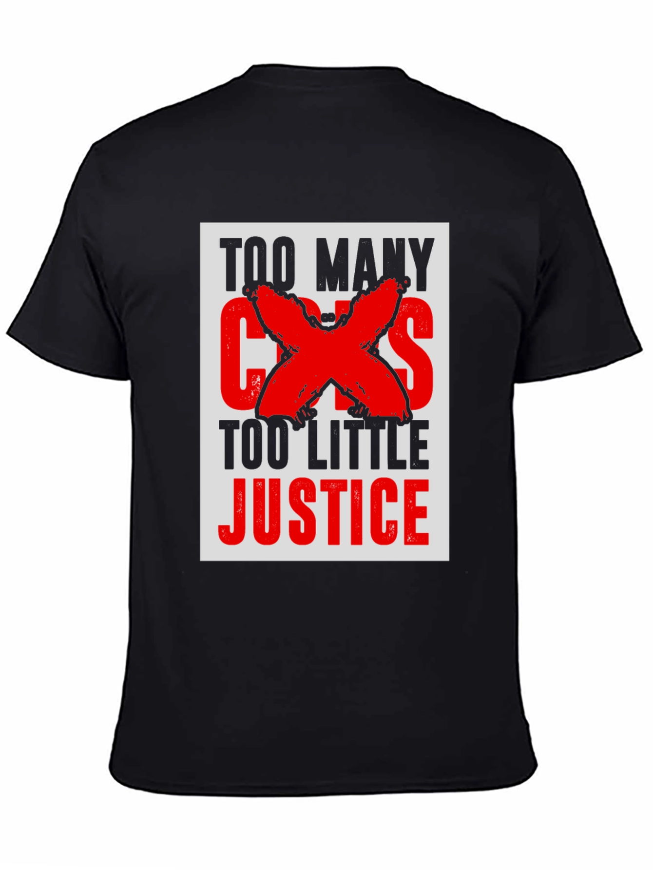 Too Many Cases Too Little Justice T-Shirt