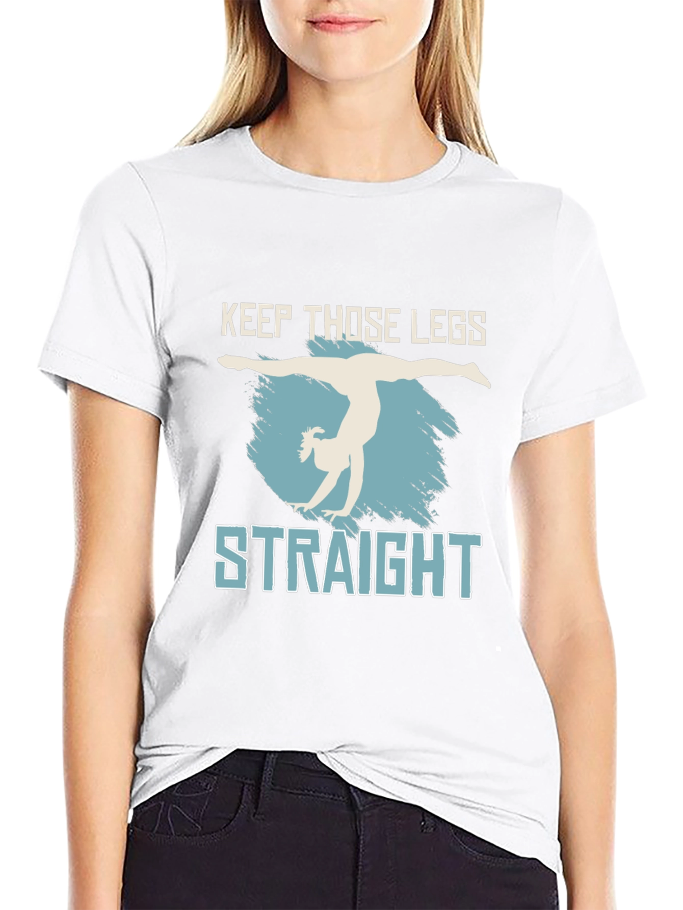 Keep Those Legs Straight T-Shirt