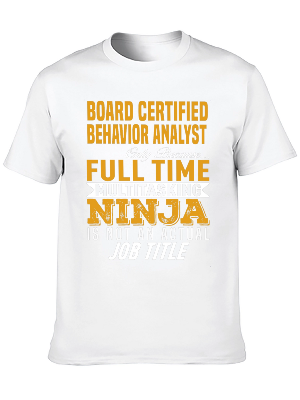 Board Certified Behavior Analyst T-Shirt