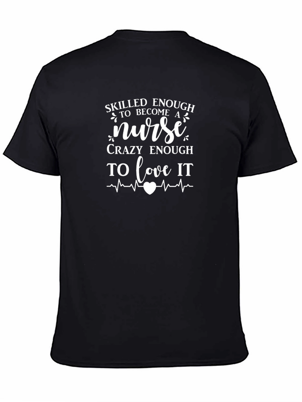 Nurse T-Shirt - Skilled Enough Crazy Enough