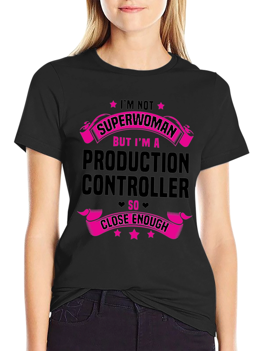 Production Controller T-Shirt - Superwoman Close Enough!