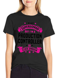 Production Controller T-Shirt - Superwoman Close Enough!