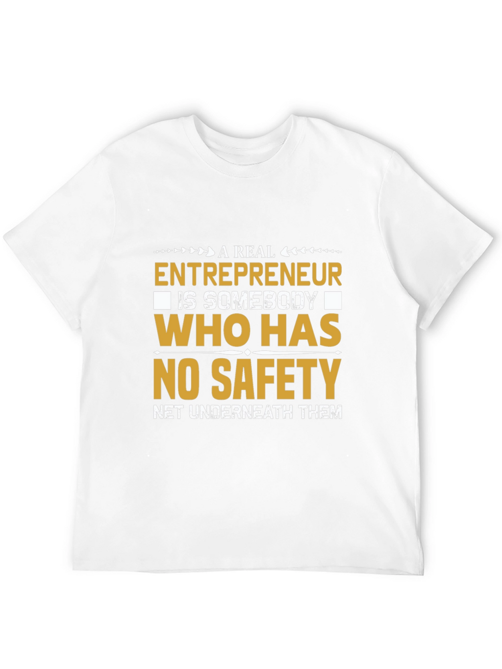 Entrepreneurial T-Shirt: No Safety Net Design