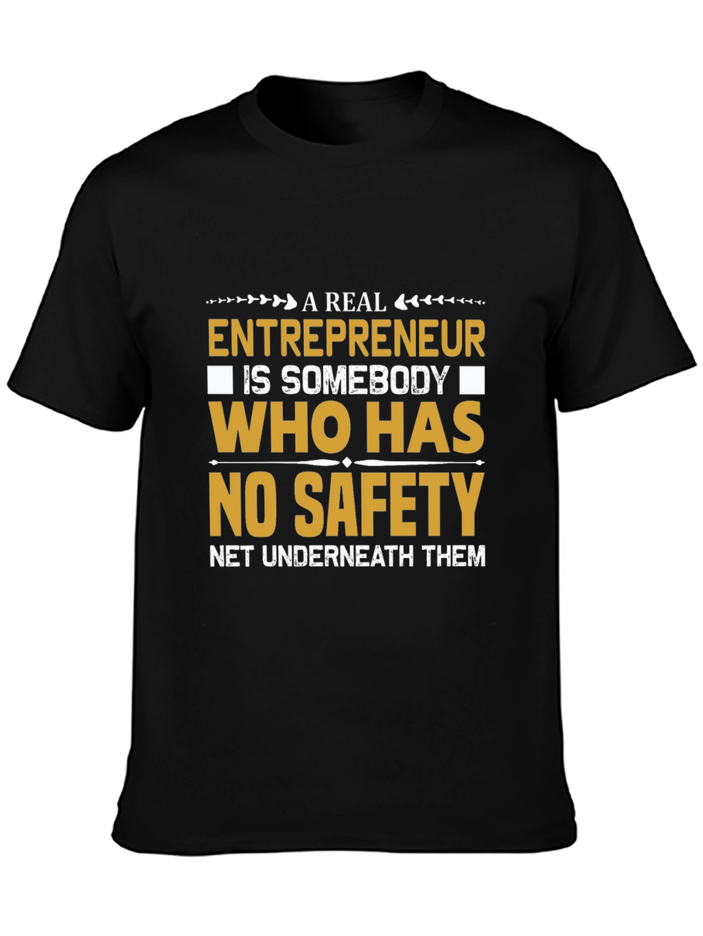Entrepreneurial T-Shirt: No Safety Net Design
