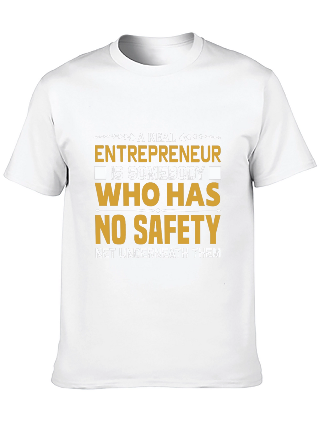 Entrepreneurial T-Shirt: No Safety Net Design