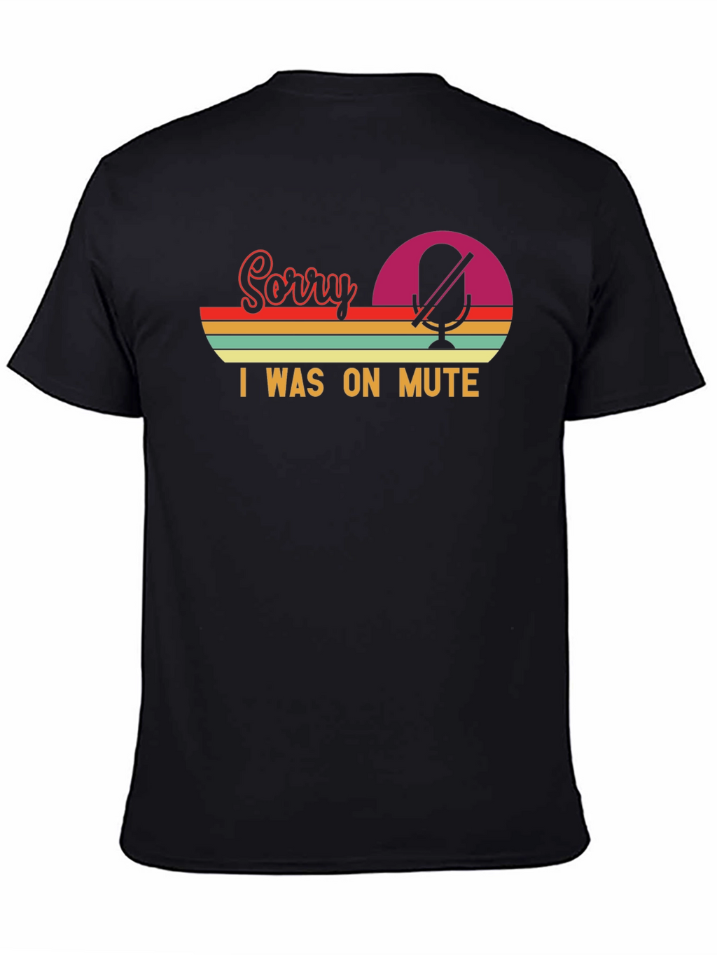 Sorry I Was On Mute - Retro T-Shirt