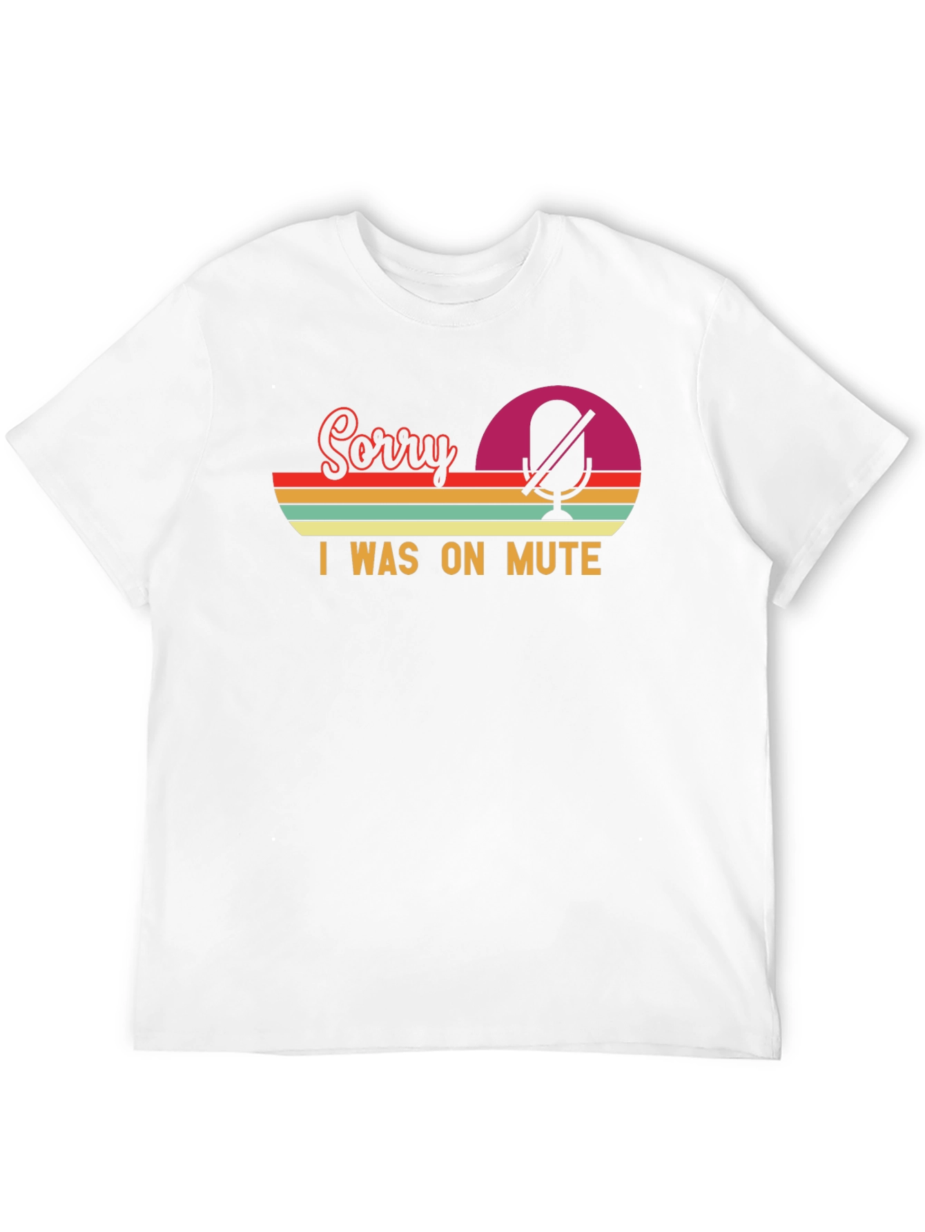 Sorry I Was On Mute - Retro T-Shirt