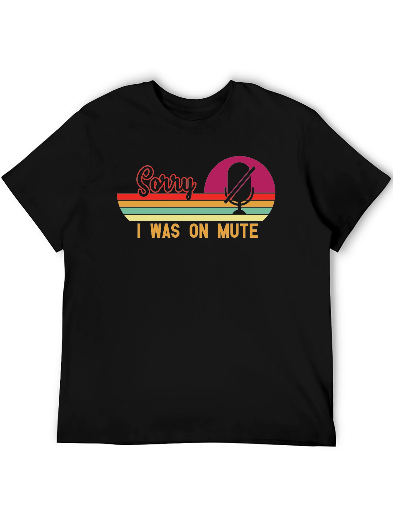 Sorry I Was On Mute - Retro T-Shirt