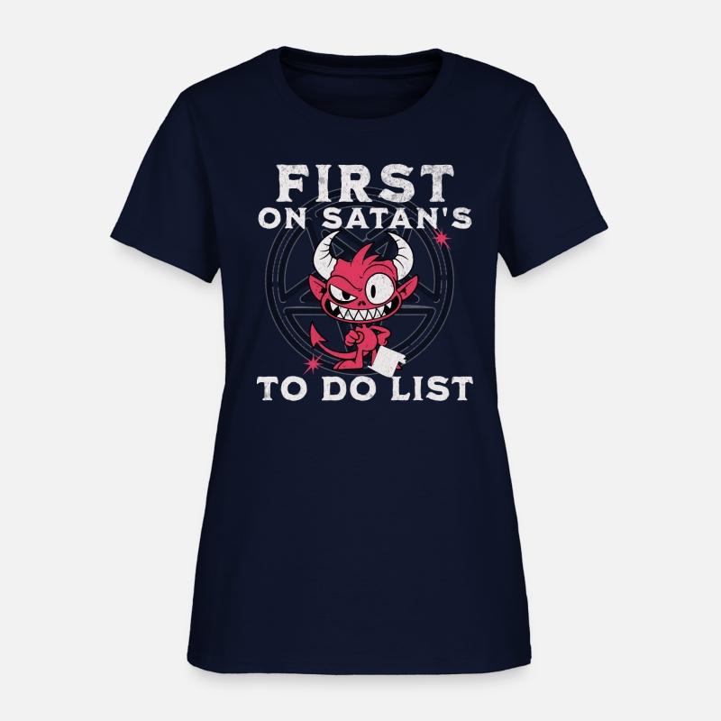 First on Satan's to do list,funny novelty